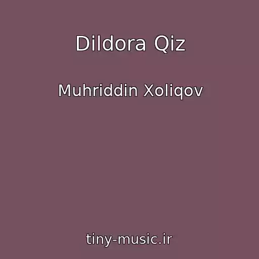 کاور آهنگ Dildora Qiz از Muhriddin Xoliqov