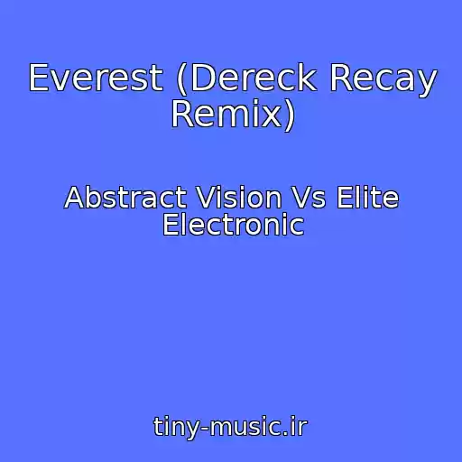 کاور آهنگ Everest (Dereck Recay Remix) از Abstract Vision Vs Elite Electronic