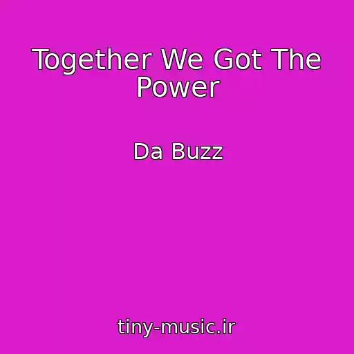 کاور آهنگ Together We Got The Power از Da Buzz