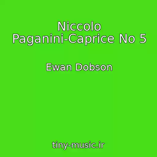 کاور آهنگ Niccolo Paganini-Caprice No 5 از Ewan Dobson