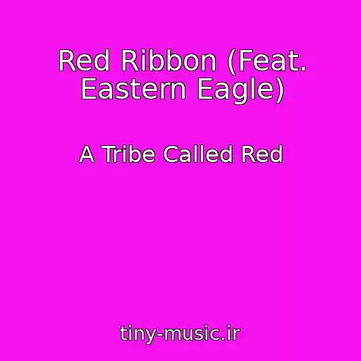 کاور آهنگ Red Ribbon (Feat. Eastern Eagle) از A Tribe Called Red