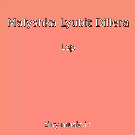 کاور آهنگ Malyshka Lyubit Dillera از Lsp