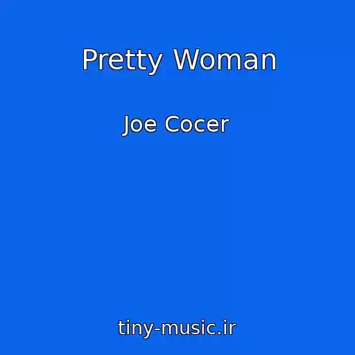 کاور آهنگ Pretty Woman از Joe Cocer
