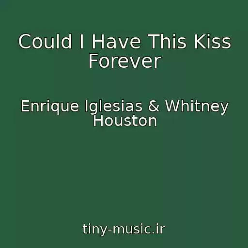 کاور آهنگ Could I Have This Kiss Forever از Enrique Iglesias & Whitney Houston