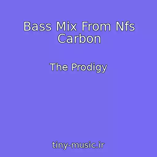 کاور آهنگ Bass Mix From Nfs Carbon از The Prodigy