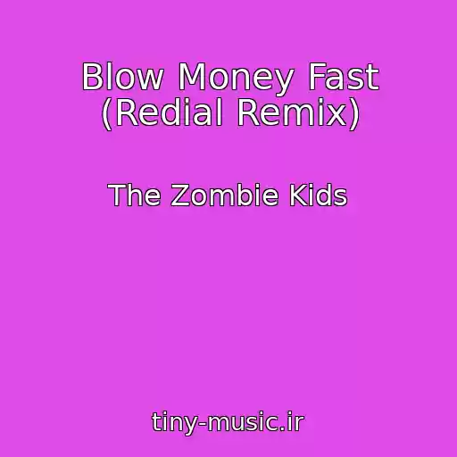 کاور آهنگ Blow Money Fast (Redial Remix) از The Zombie Kids