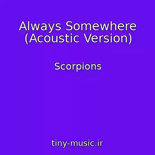 کاور آهنگ Always Somewhere (Acoustic Version) از Scorpions