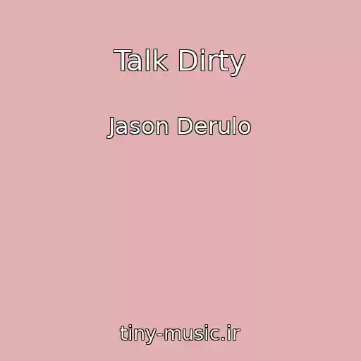 کاور آهنگ Talk Dirty از Jason Derulo