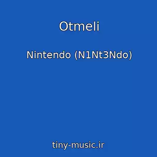 کاور آهنگ Otmeli از Nintendo (N1Nt3Ndo)
