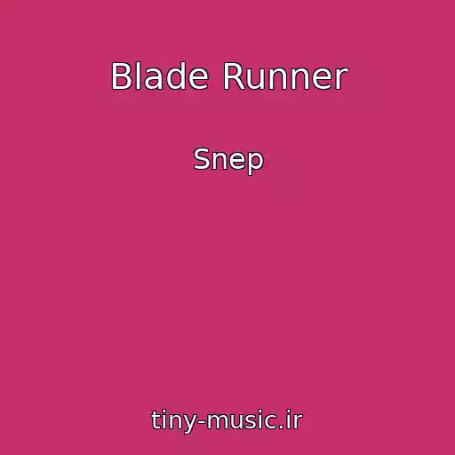 کاور آهنگ Blade Runner از Snep