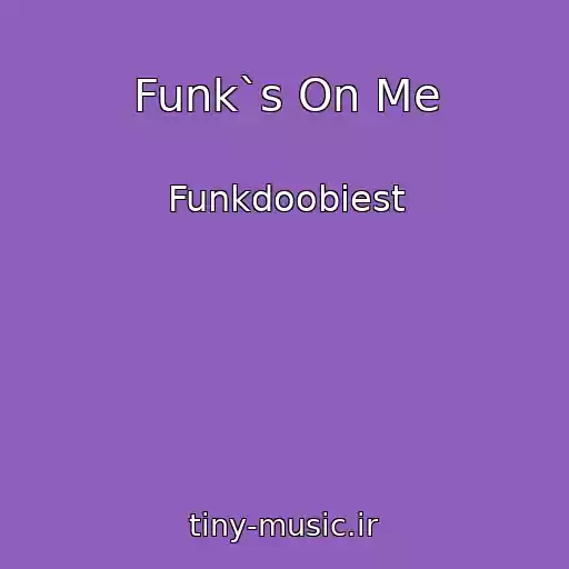 کاور آهنگ Funk`s On Me از Funkdoobiest