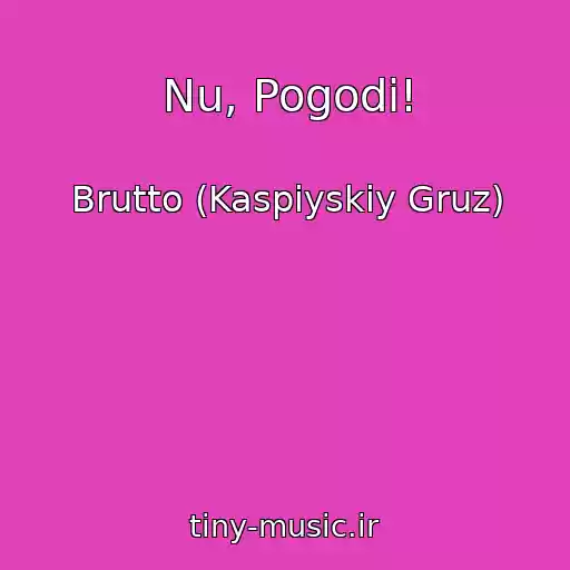 کاور آهنگ Nu, Pogodi! از Brutto (Kaspiyskiy Gruz)