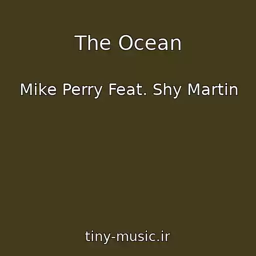 کاور آهنگ The Ocean از Mike Perry Feat. Shy Martin