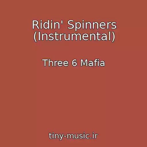 کاور آهنگ Ridin' Spinners (Instrumental) از Three 6 Mafia