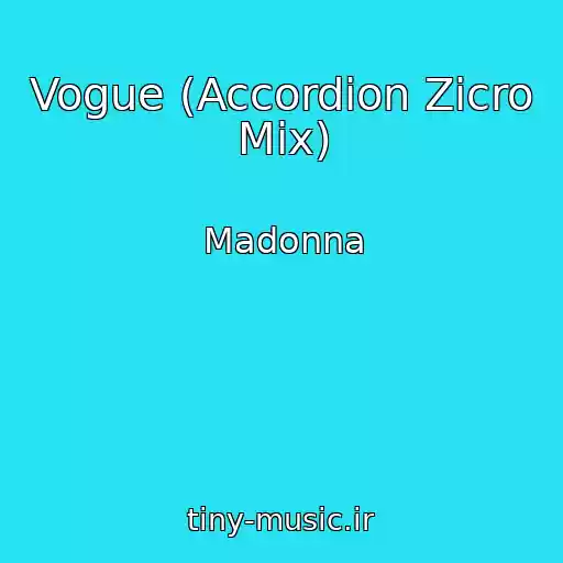 کاور آهنگ Vogue (Accordion Zicro Mix) از Madonna