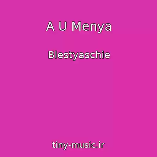 کاور آهنگ A U Menya از Blestyaschie
