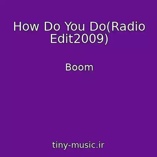 کاور آهنگ How Do You Do(Radio Edit2009) از Boom