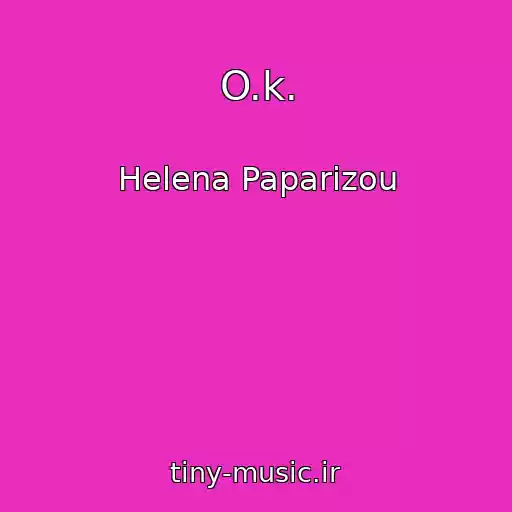 کاور آهنگ O.k. از Helena Paparizou