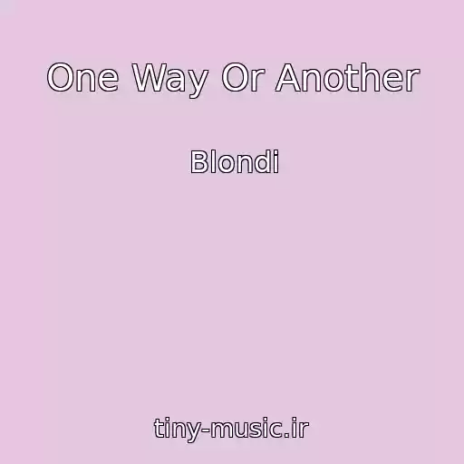کاور آهنگ One Way Or Another از Blondi