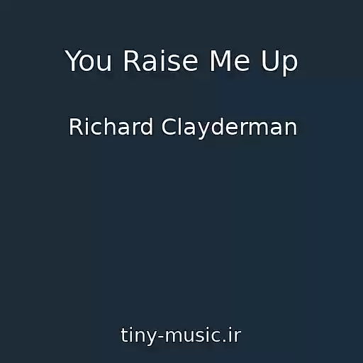 کاور آهنگ You Raise Me Up از Richard Clayderman
