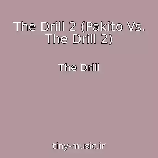 کاور آهنگ The Drill 2 (Pakito Vs. The Drill 2) از The Drill