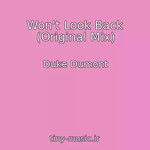کاور آهنگ Won't Look Back (Original Mix) از Duke Dumont