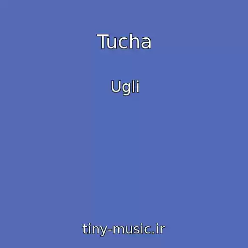 کاور آهنگ Tucha از Ugli