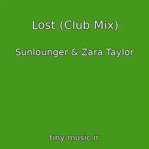 کاور آهنگ Lost (Club Mix) از Sunlounger & Zara Taylor