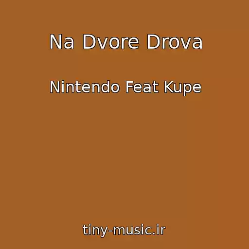 کاور آهنگ Na Dvore Drova از Nintendo Feat Kupe