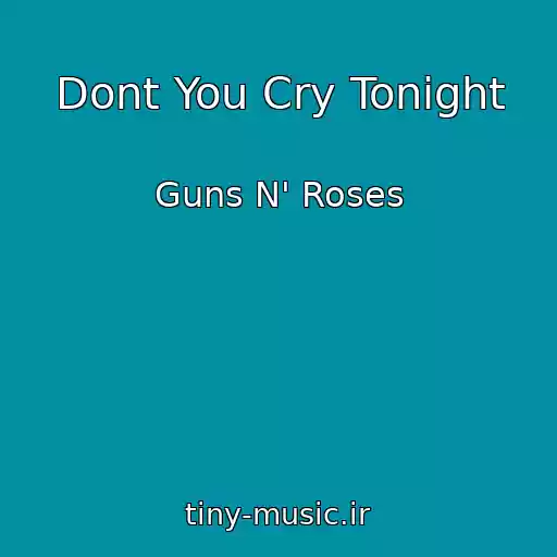 کاور آهنگ Dont You Cry Tonight از Guns N' Roses