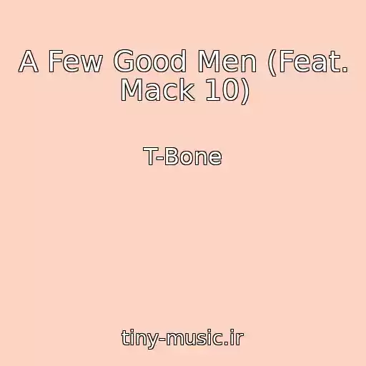 کاور آهنگ A Few Good Men (Feat. Mack 10) از T-Bone