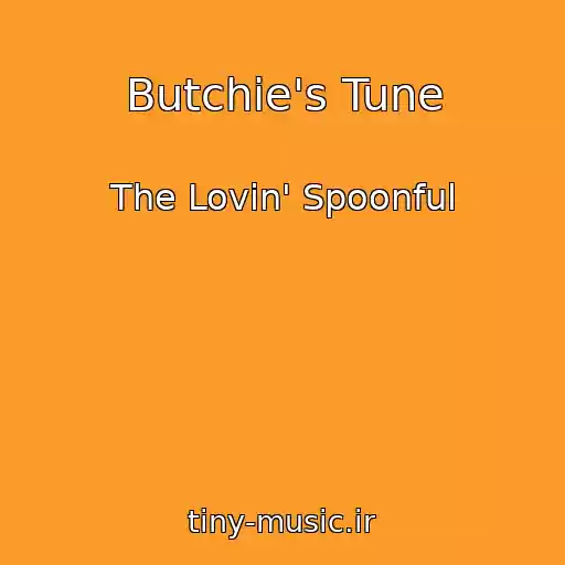 کاور آهنگ Butchie's Tune از The Lovin' Spoonful