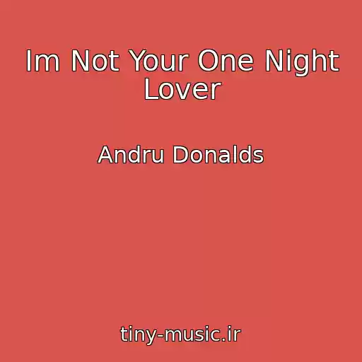 کاور آهنگ Im Not Your One Night Lover از Andru Donalds