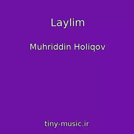 کاور آهنگ Laylim از Muhriddin Holiqov