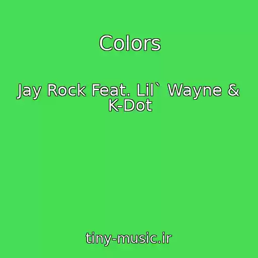 کاور آهنگ Colors از Jay Rock Feat. Lil` Wayne & K-Dot