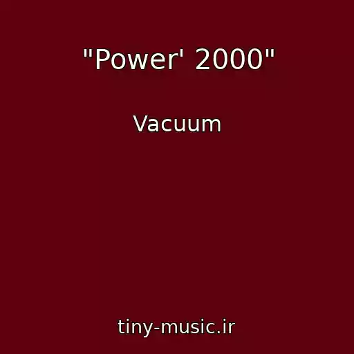 کاور آهنگ "Power' 2000" از Vacuum