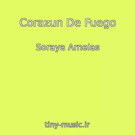 کاور آهنگ Corazun De Fuego از Soraya Arnelas