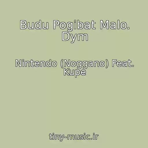 کاور آهنگ Budu Pogibat Malo. Dym از Nintendo (Noggano) Feat. Kupe