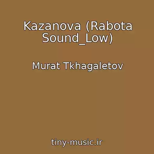 کاور آهنگ Kazanova (Rabota Sound_Low) از Murat Tkhagaletov