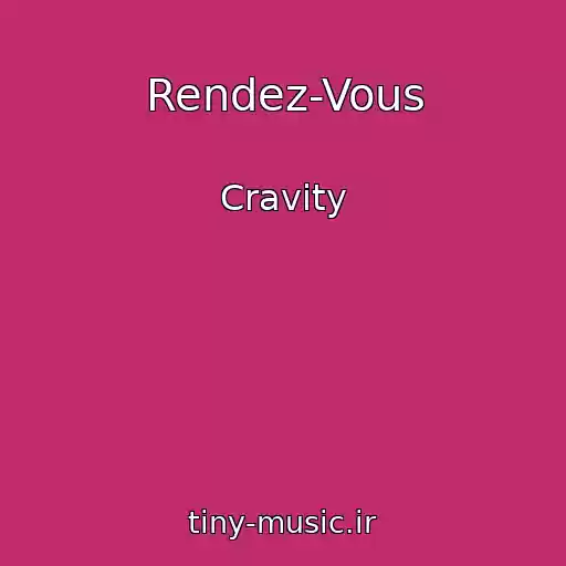 کاور آهنگ Rendez-Vous از Cravity