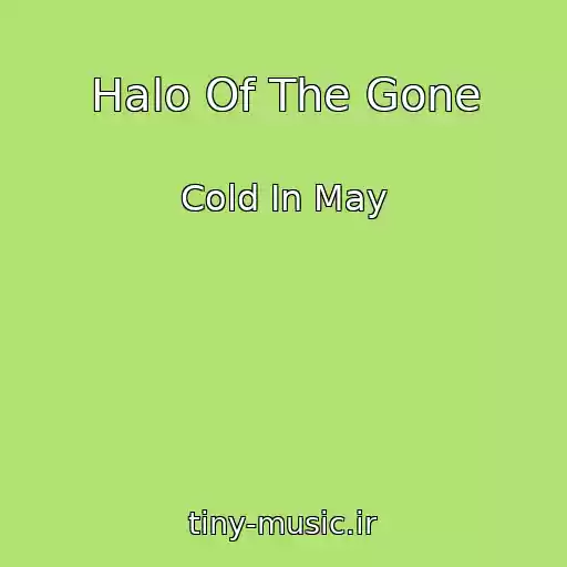 کاور آهنگ Halo Of The Gone از Cold In May