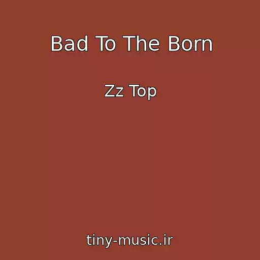 کاور آهنگ Bad To The Born از Zz Top