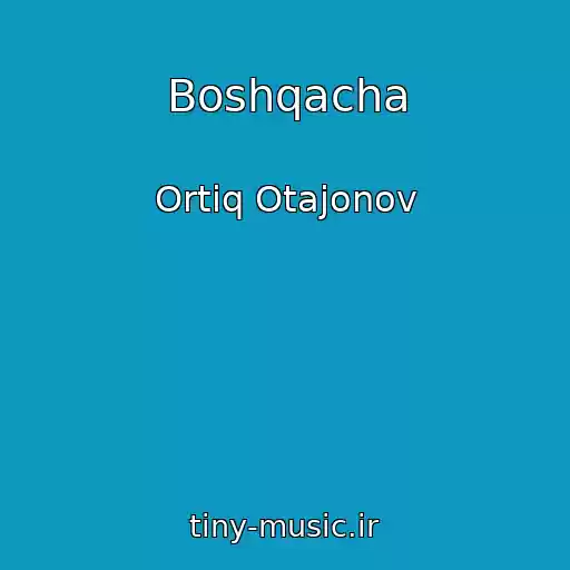 کاور آهنگ Boshqacha از Ortiq Otajonov