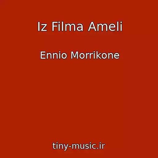 کاور آهنگ Iz Filma Ameli از Ennio Morrikone