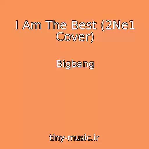 کاور آهنگ I Am The Best (2Ne1 Cover) از Bigbang