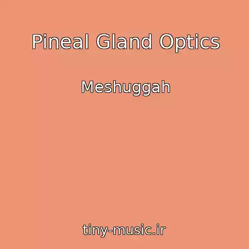 کاور آهنگ Pineal Gland Optics از Meshuggah