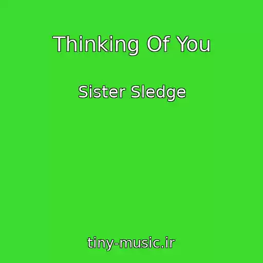 کاور آهنگ Thinking Of You از Sister Sledge