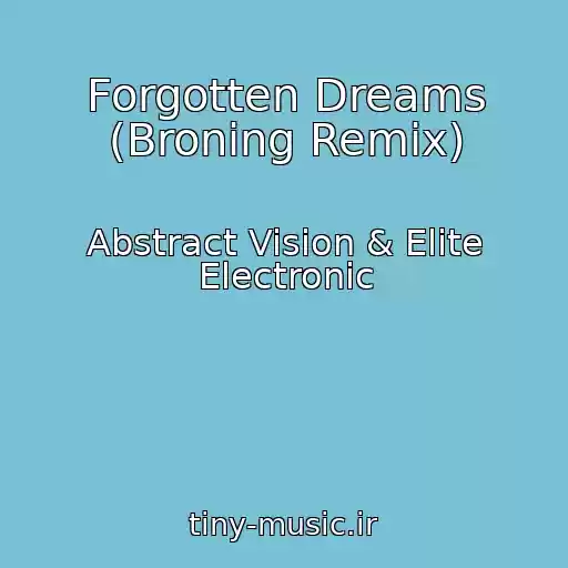 کاور آهنگ Forgotten Dreams (Broning Remix) از Abstract Vision & Elite Electronic