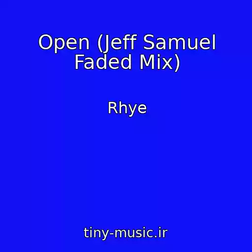 کاور آهنگ Open (Jeff Samuel Faded Mix) از Rhye