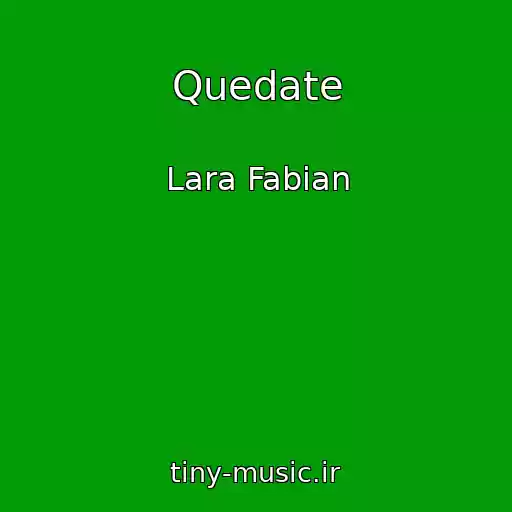 کاور آهنگ Quedate از Lara Fabian